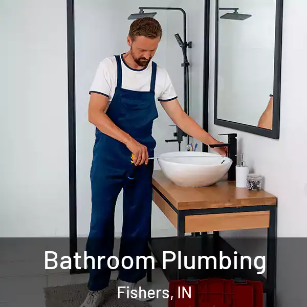  Bathroom Plumbing Fishers, IN