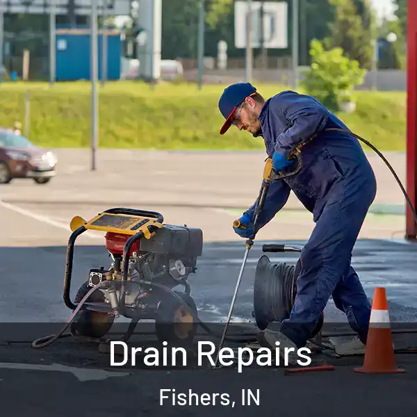  Drain Repairs Fishers, IN