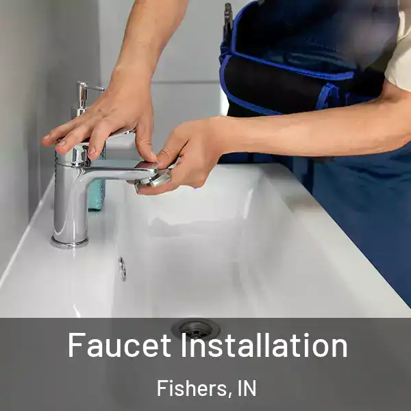 Faucet Installation Fishers, IN