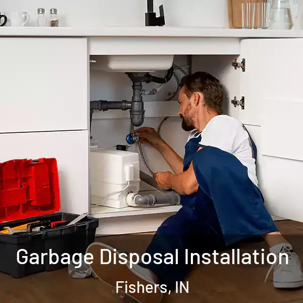  Garbage Disposal Installation Fishers, IN