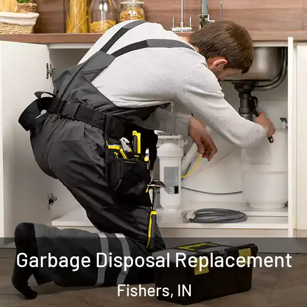  Garbage Disposal Replacement Fishers, IN