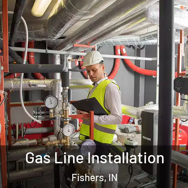  Gas Line Installation Fishers, IN