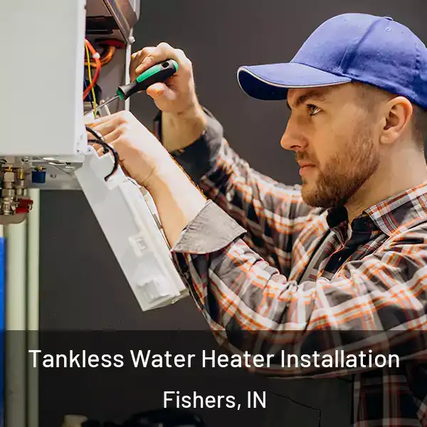  Tankless Water Heater Installation Fishers, IN