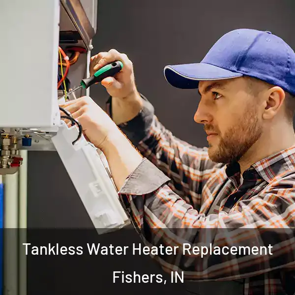  Tankless Water Heater Replacement Fishers, IN