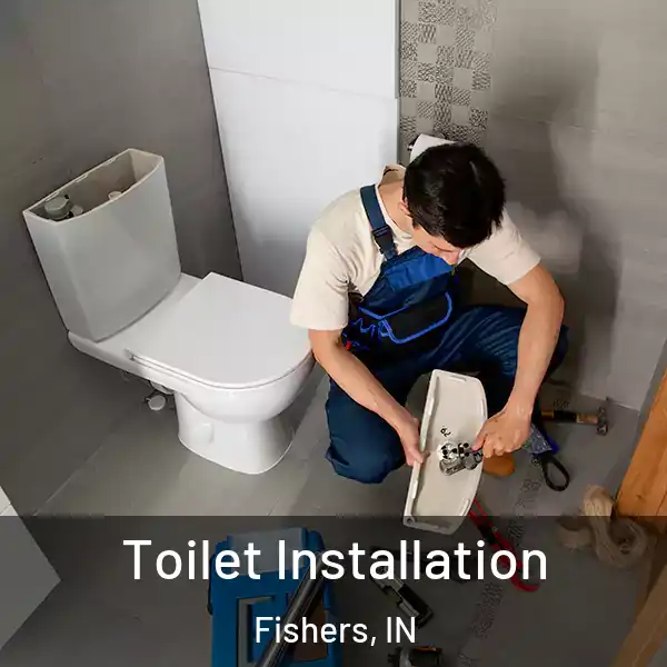  Toilet Installation Fishers, IN