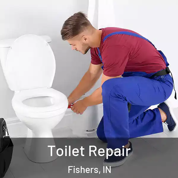  Toilet Repair Fishers, IN