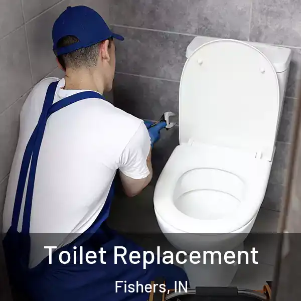 Toilet Replacement Fishers, IN