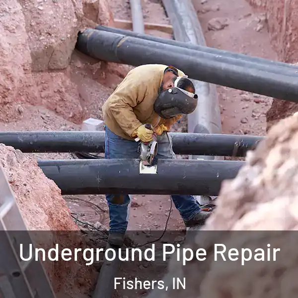  Underground Pipe Repair Fishers, IN