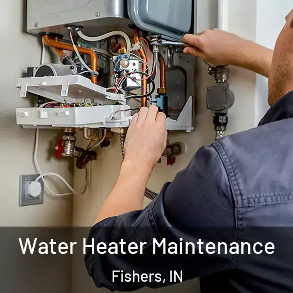  Water Heater Maintenance Fishers, IN