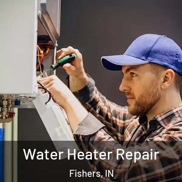  Water Heater Repair Fishers, IN