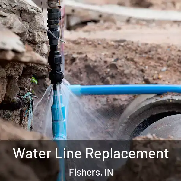  Water Line Replacement Fishers, IN