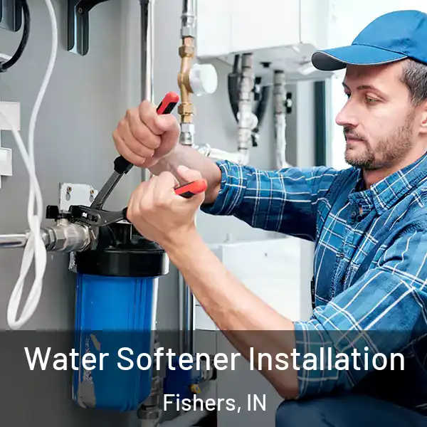  Water Softener Installation Fishers, IN