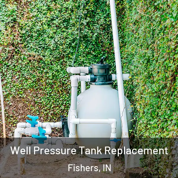  Well Pressure Tank Replacement Fishers, IN
